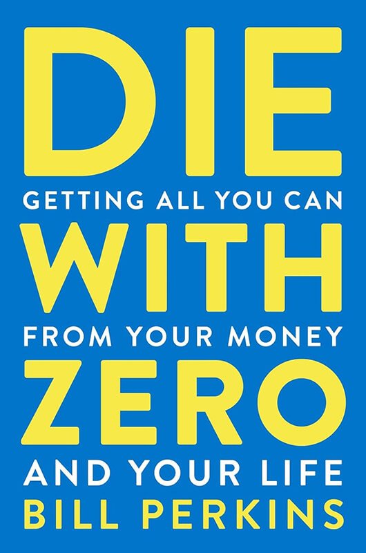 Book Review: "Die With Zero" by Bill Perkins