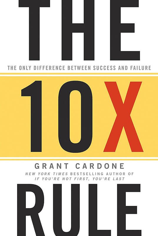 Book Review: “The 10X Rule” by Grant Cardone