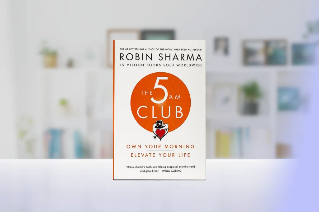 5 Am Club By Robin Sharma , Book Summary: The 5AM Club by Robin Sharma ...