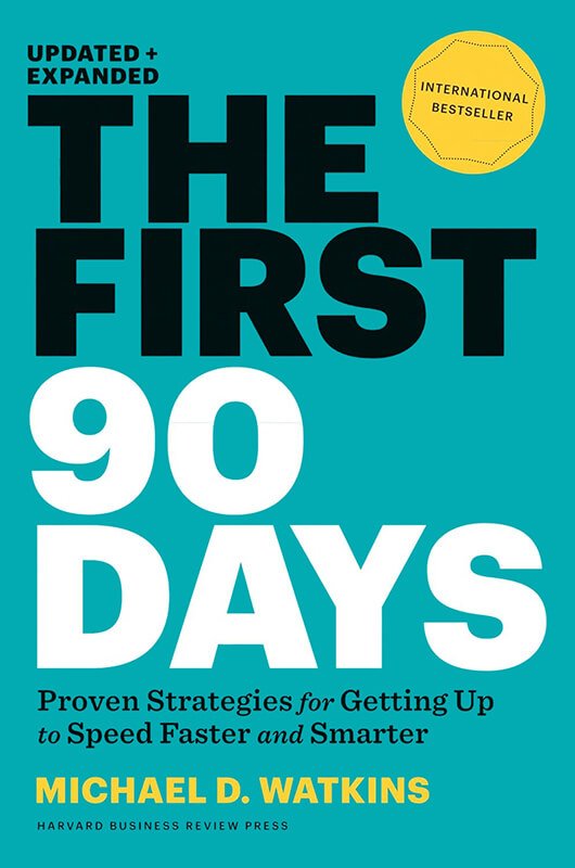 Book Review: “The First 90 Days” by Michael D. Watkins