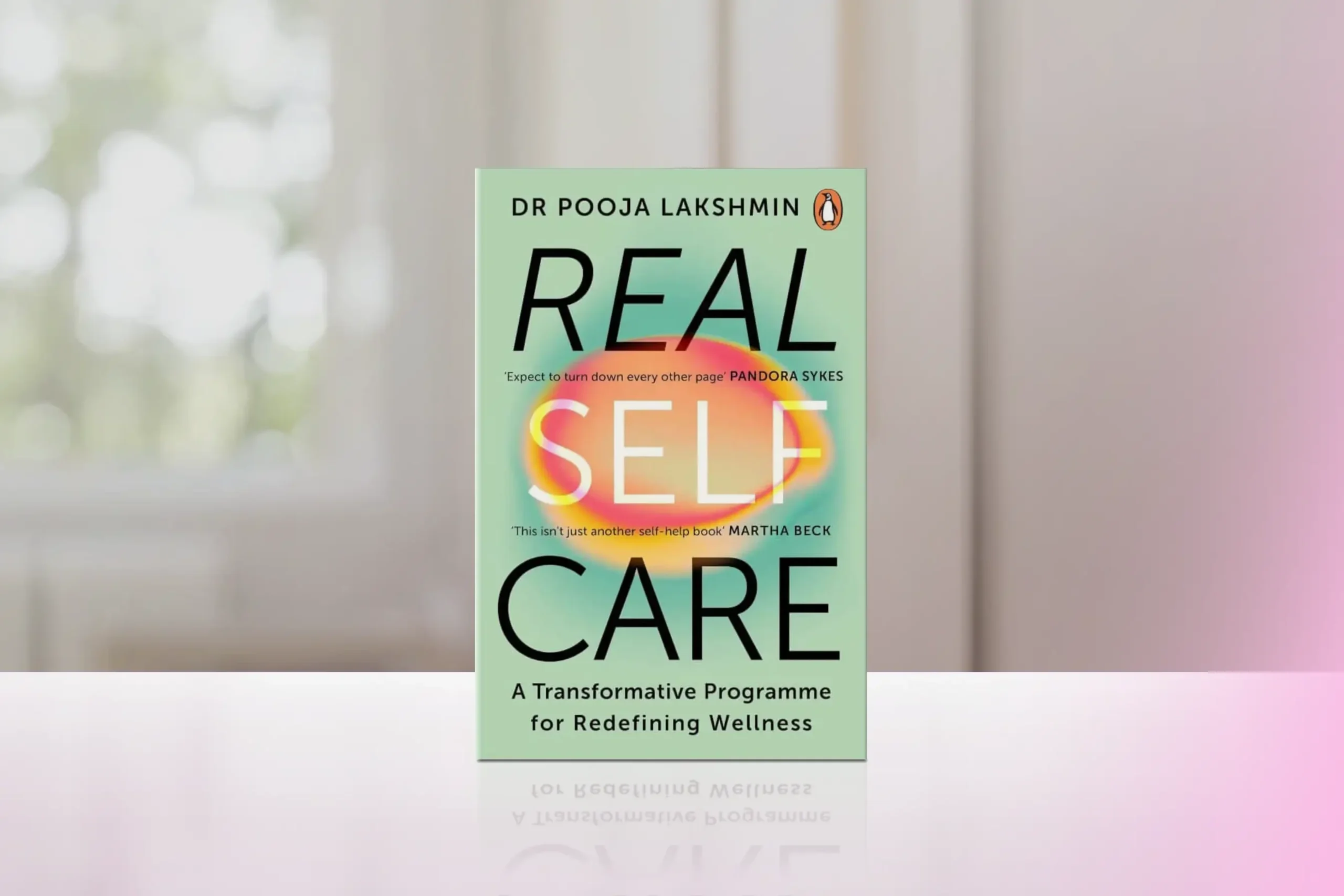 Real Self-Care: A Transformative Program for Redefining Wellness (Crystals, Cleanses, and Bubble Baths Not Included) by Pooja Lakshmin, MD