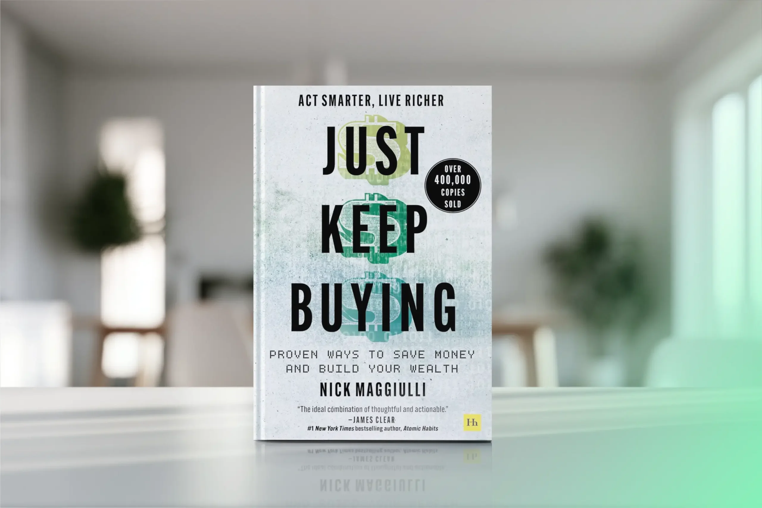 Just Keep Buying: Proven ways to save money and build your wealth by Nick Maggiulli