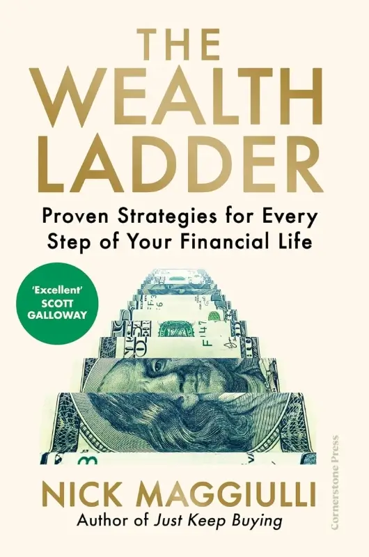 The Wealth Ladder by Nick Maggiulli. Proven strategies for every step of your financial life.